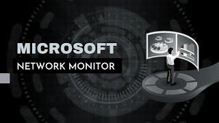 Microsoft Network Monitor: Monitor and Troubleshoot Network protocol