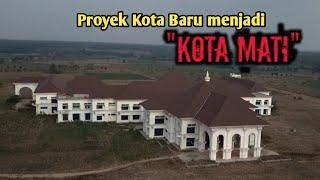 MEGA PROYEK 300 MILIAR YANG TERBENGKALAI - KOTA BARU LAMPUNG