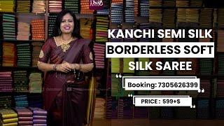 Kanchi semi silk borderless soft silk saree @ 599+$ | Booking: 7305626399 | www.dsrsarees.com