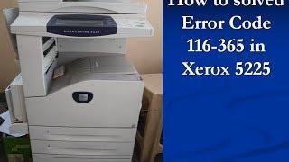 How to solve error code 116 365 in xerox - [SOLVED !! ]