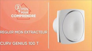 Comment régler mon extracteur individuel Atlantic CURV Genius 100 T ?