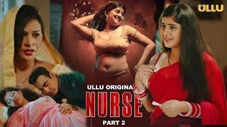 SARIKA HOT ROMANCE MOMENTS NURSE PART 2 Ullu Web Series! SEXY HOTTEST ROMANCE SCENES ULLU WEB SERIES