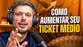 Como Aumentar Seu Ticket Médio e Ampliar seu Faturamento | Podcast Extremo #131