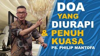 DOA YANG DIURAPI DAN PENUH KUASA | PS PHILIP MANTOFA #saatteduhbersama #trending