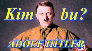 Kim Bu? Adolf Hitler.