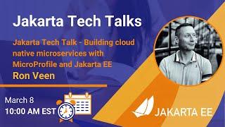 Jakarta Tech Talk - Building cloud native microservices with MicroProfile and Jakarta EE