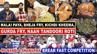 Malai Paya, Bheja Fry, Gurda Fry, Kichdi Kheema, Tandoori Roti Competition at MS Mandi & Shawarma