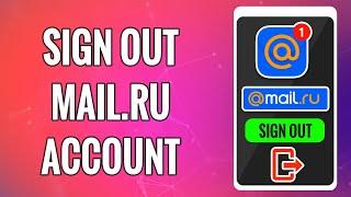 How To Logout Mail.ru Account 2022 | Mail.ru App Sign Out | Mail.ru Logout Help