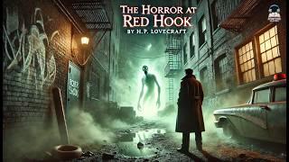  The Horror at Red Hook ️‍️ by H. P. Lovecraft