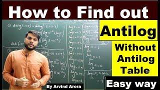  How to find Antilog without antilog table(Easiest method) By Arvind Arora