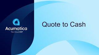 Quote to Cash with Acumatica Manufacturing Edition 2021