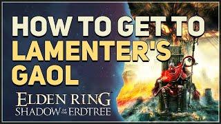 How to get to Lamenter's Gaol Elden Ring