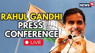 Rahul Gandhi News | Rahul Gandhi Press Conference LIVE | Congress Press Conference Today LIVE | N18L