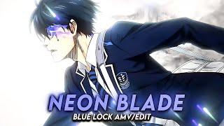 Neon Blade I Blue Lock [AMV/Edit]