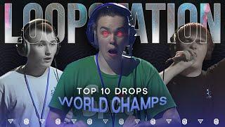 TOP 10 DROPS  Loopstation (Battles) | World Champs 2023