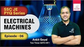 Electrical Machines | Episode-06 | SSC JE PYQ Series | SSC JE 2024 | Ankit Goyal | One Man Army