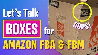 Let's Talk BOXES for Amazon FBA & FBM