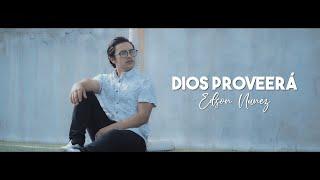 EDSON NUÑEZ - DIOS PROVEERÁ (Official Vídeo)