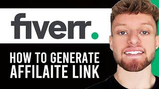 How To Generate Fiverr Affiliate Link (& Promote Specific Landing Pages)