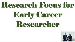 Research strategy for Early Career Researchers by Saidur Rahman: Research focus, Research