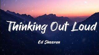 Ed Sheeran - Thinking Out Loud (lyrics)