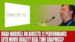 Brad Wardell From Stardock On DirectX 12 - LoTR Movie Quality Effects In Real Time