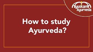 How to Study Ayurveda?