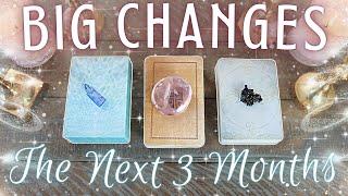 BIG Changes Happening For YOU Within the Next 3 Months • PICK A CARD •