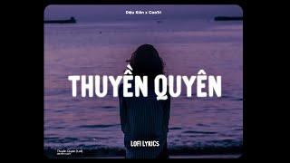  Thuyền Quyên - Diệu Kiên x CaoTri | Lofi Lyrics