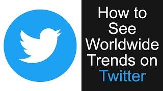 How to see worldwide trends on Twitter (2020)