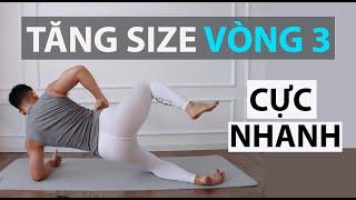 5 BÀI TẬP TĂNG SIZE VÒNG 3 CỰC NHANH | LUYỆN TẬP TẠI NHÀ