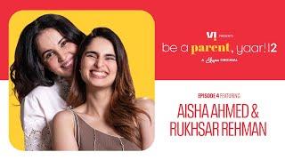 Aisha Ahmed & Rukhsar Rehman Talk About Relationships, Independence & Life on Be A Parent Yaar