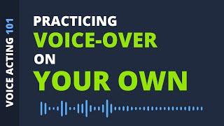 Practicing Voice-Over on Your Own