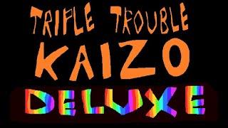 Triple Trouble KAIZO Deluxe - THE FULL THING (Read desc. for info)