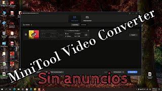 MiniTool Video Converter El Mejor Convertidor de Video y Audio Sin Anuncios