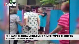 Viral! Wanita di Makassar Mengamuk dan Lempar Alquran - iNews Sore 10/07