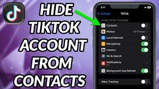 How To Hide Your TikTok Account From Contacts