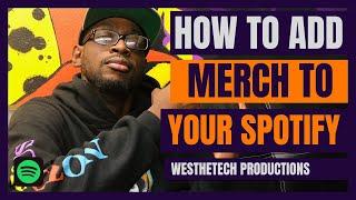 HOW TO ADD MERCH TO YOUR SPOTIFY | MUSIC INDUSTRY TIPS