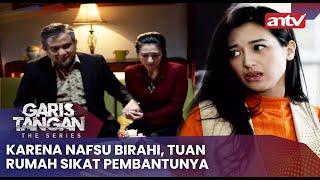 Karena Nafsu Birahi, Tuan Rumah Kawin Sirih ke Pembantu | Garis Tangan The Series ANTV Eps 2 (1/4)