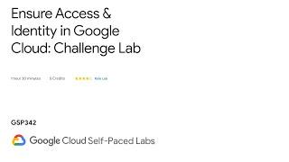 [GSP342] Ensure Access & Identity in Google Cloud: Challenge Lab