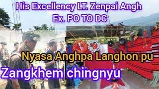 Nyasa Anghpa #Shri LT.Zenpai Anghpa #Langhon pu #Zangkhem #Chingnyu