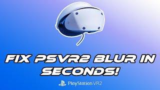 Reduce PSVR2 BLUR in SECONDS using these TIPS! | GT7, Horizon Call Of The Mountain & MORE!