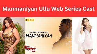 Manmaniyan Ullu Web Series Cast |Real Names ,Location ,Pics| Manmaniyan Release Date|Ullu Web Series