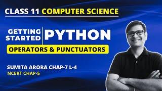 Operators and Punctuators | Class 11 Python | Chapter 7 Sumita Arora Python Fundamentals