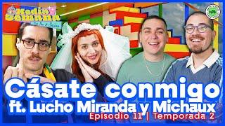 Cásate conmigo feat. Lucho Miranda y Claudio Michaux | Media Semana | #T02 #EP11