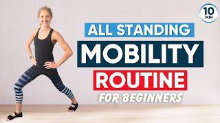 All Standing Mobility Routine for Beginners 10 Min