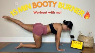 15 MIN BOOTY BURNER (workout with me!!)