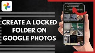 How To Create Locked Folder On Google Photos