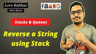 Reverse a String using Stack | Stack | Love Babbar DSA Sheet | Amazon