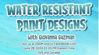 Giovanna Guzman (Water Resistant Paint Designs) Webinar